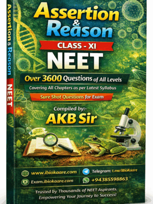 Assertion & Reason – Class XI Biology for NEET | 3600+ Sure Shot Questions | Latest NCERT Syllabus | Compiled by AKB Sir