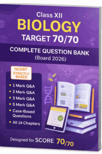 Class XII Biology Target 70/70 – Complete Question Bank (Board 2026)