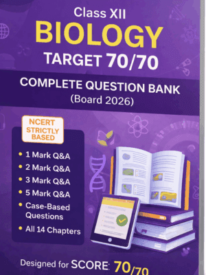 Class XII Biology Target 70/70 – Complete Question Bank (Board 2026)